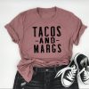 Tacos and Margs Shirt