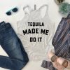 Tequila Made Me Do it Tank Top