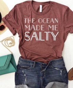 The Ocean Made Me Salty Unisex T Shirt