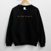 Too High To Say Hi Unisex Sweatshirt