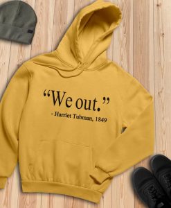 We Out Harriet Tubman 1849 Hoodie