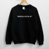 Wheels Up In 30 Unisex Black Sweatshirt