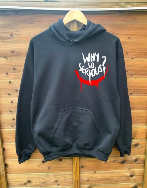 Why So Serious Hoodie