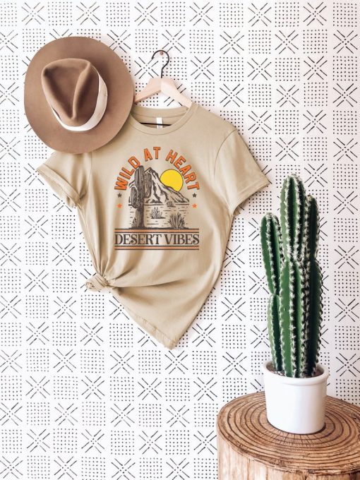 Wild At Heart Desert Vibes Shirt