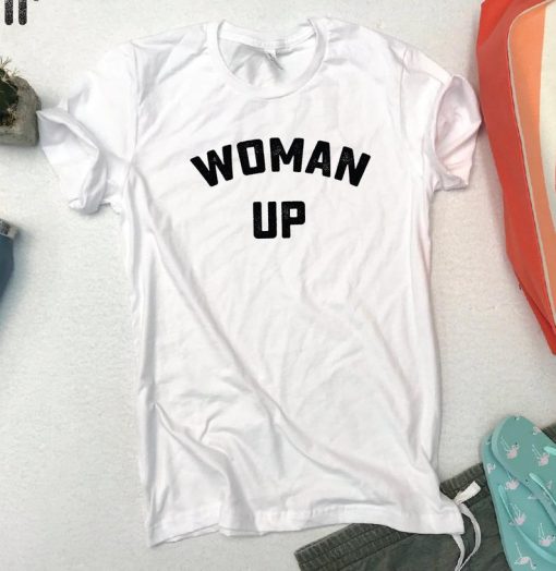 Woman Up T-Shirt