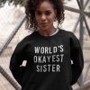 World's Okayest Sister Sweatshirt