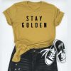 stay golden T-Shirt