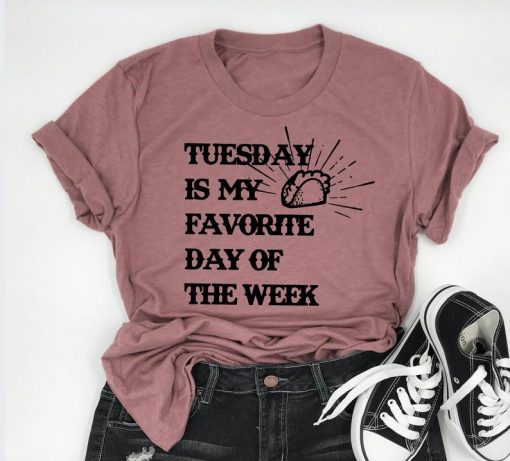 taco tuesday is my favorite day of the week T Shirt