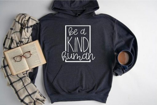 Be a kind human Hoodie