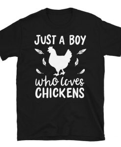 Chicken Just A Boy Who Loves Chickens Shirt