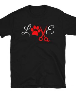 Dog Groomer Grooming Love Shirt