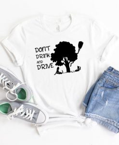 Don't Drink And Drive Shirt