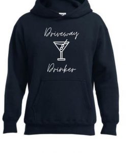 Driveway Drinker Hoodie