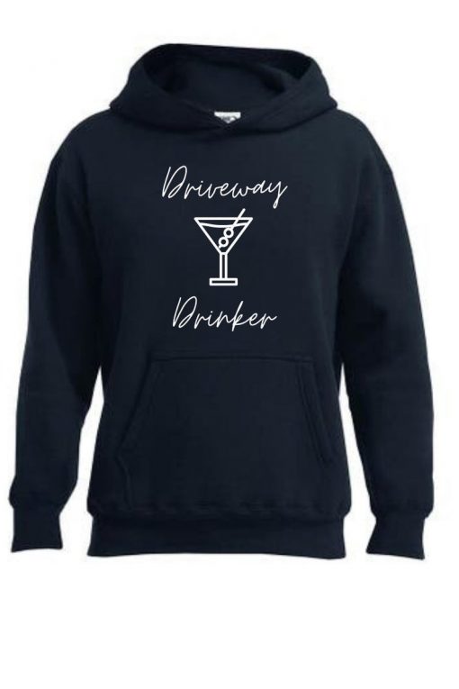 Driveway Drinker Hoodie