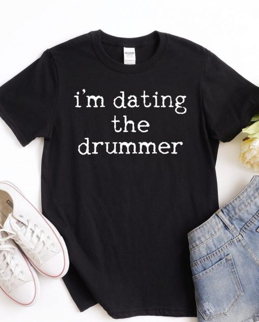 Drummer Dating Shirt