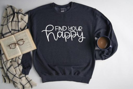 Find Your Happy Sweatshirt