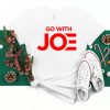 Go With Joe Shirt