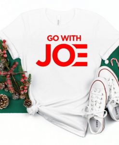 Go With Joe Shirt