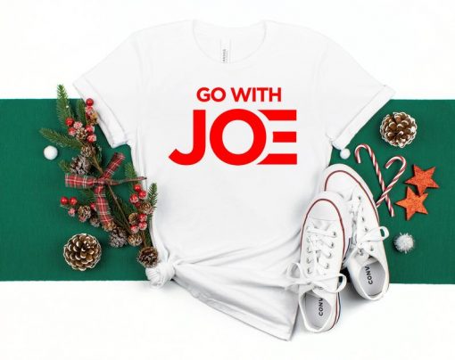 Go With Joe Shirt