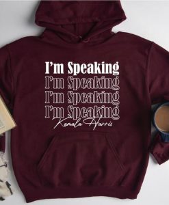 I'm Speaking Kamala Harris Hoodie