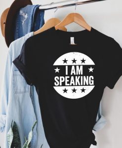 I'm Speaking Shirt