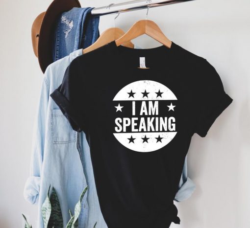 I'm Speaking Shirt