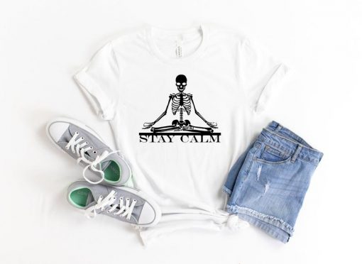 Stay Calm Skeleton Shirt