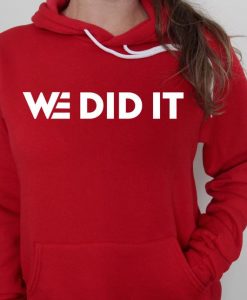 We Did It Hoodie