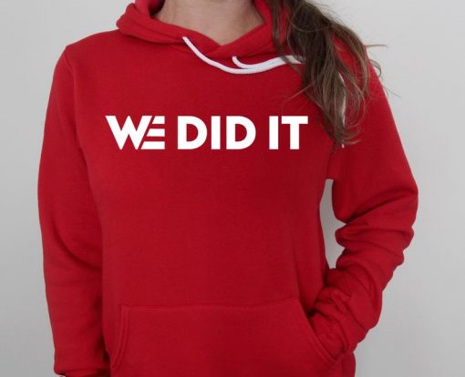 We Did It Hoodie