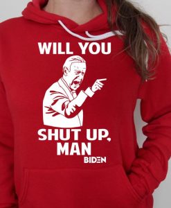 Will You Shut Up Man Hoodie