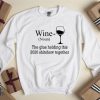 Wine The Glue Holding This 2020 Shitshow Together Sweatshirt