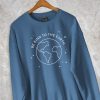 Be Kind To The Earth Sweatshirt