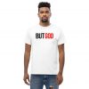 But God Unisex T Shirt