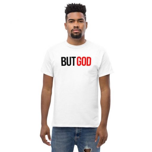 But God Unisex T Shirt