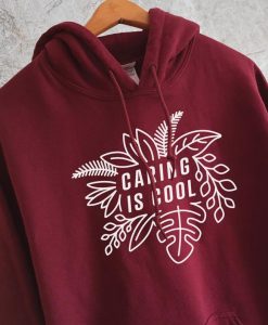 Caring Is Cool Hoodie