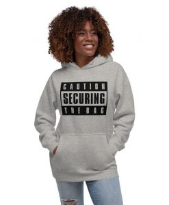 Caution Securing The Bag Hoodie