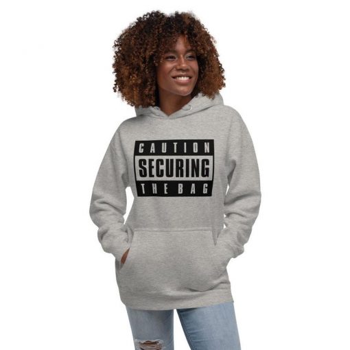 Caution Securing The Bag Hoodie