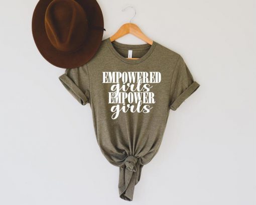 Empowered Girls Empower Girls T Shirt