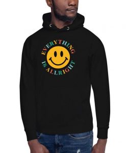 Everything Is Alright Unisex Hoodie