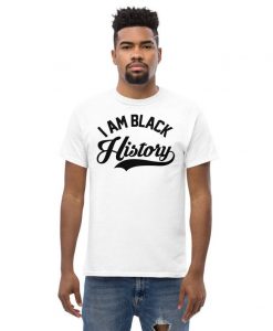 I Am Black History T Shirt