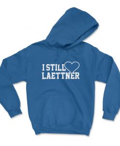 I STILL LOVE LAETTNER Hoodie