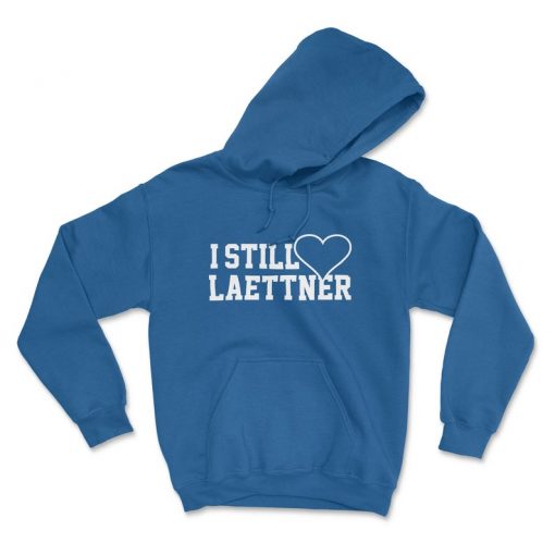 I STILL LOVE LAETTNER Hoodie