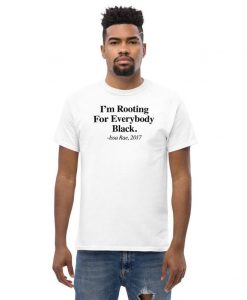 I'm Rooting For Everybody Black T Shirt