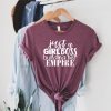 Just a Girl Boss Building Her Empire Shirt