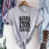 Kinda Sweet Kinda Savage Shirt