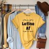 Latina AF T-Shirt