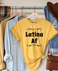 Latina AF T-Shirt