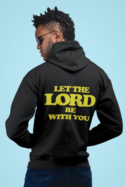 Let the LORD be with you Hoodie