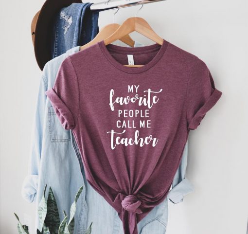 My Favorite People Call Me Teacher T Shirt