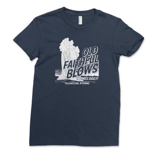 OLD FAITHFUL BLOWS Shirt